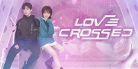 Love Crossed (Xin De Zhuan Huan)