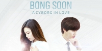 Bongsoon: A Cyborg in Love (Saranghamyeon jungneun yeoja Bongsooni)