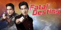 Fatal Destiny (Petchakard Dao Jorn)
