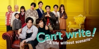 Can't Write!: A Life Without Scenario (Kakenai!?: Kyakuhonka Yoshimaru Keisuke no Sujigaki no Nai Seikatsu)