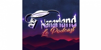 Nanarland, le podcast