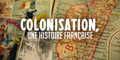 Colonisation, une histoire francaise