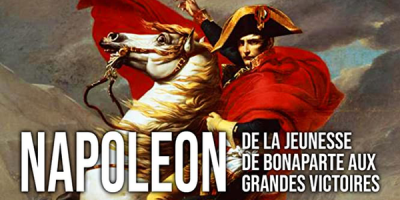 Napoléon, de la jeunesse de Bonaparte au temps des grandes victoires