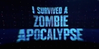 I Survived a Zombie Apocalypse