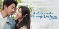 A Robot in the Orange Orchard (Ni Hao Ya, Wo De Ju Zi Lian Ren)