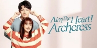 Aim the Heart! Archeress (Miao Zhun Ba Xin, Cai Jin Ye!)