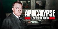 Apocalypse : Le crépuscule d'Hitler