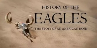 The Eagles : Paradis et enfer de Californie (History of the Eagles)