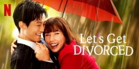 Let's Get Divorced (Rikon Shiyou Yo)