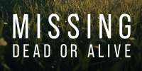 Missing: Dead or Alive?