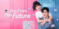 You from the Future (Lai Zi Wei Lai De Ni)