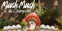 Mush-Mush & les Champotes (Mush-Mush & the Mushables)