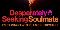 Desperately Seeking Soulmate: Escaping Twin Flames Universe