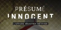 Présumé innocent : l'affaire Sébastien Métivier