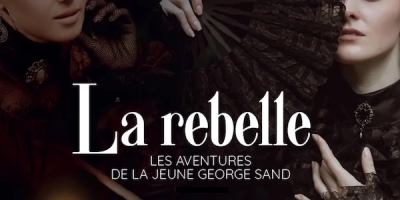 La rebelle, les aventures de la jeune George Sand