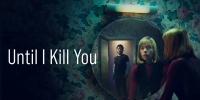 Until I Kill You