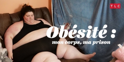 Obésité : Mon corps, ma prison