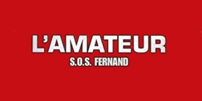L'Amateur ou S.O.S. Fernand