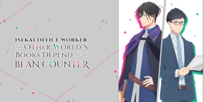 Isekai Office Worker: The Other World's Books Depend on the Bean Counter
