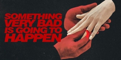 Something Very Bad is Going to Happen