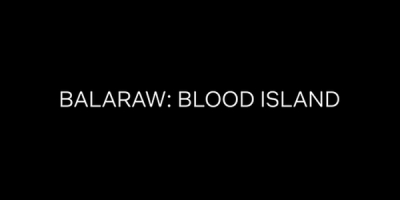 Balaraw: Blood Island