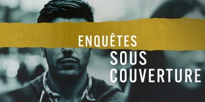 Enquêtes sous couverture