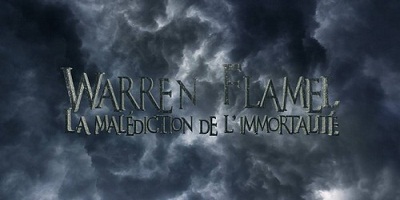 Warren Flamel : La malédiction de l'immortalité