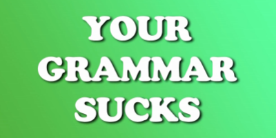Your Grammar Sucks