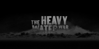 The Heavy Water War : Les soldats de l'ombre (Kampen om tungtvannet)
