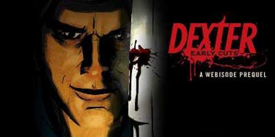 Dexter: Early Cuts (Webisodes)